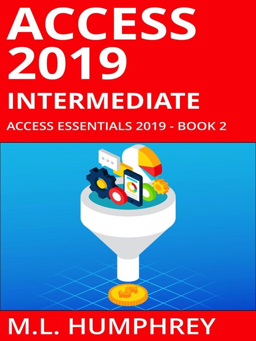 Title details for Access 2019 Intermediate by M.L. Humphrey - Available